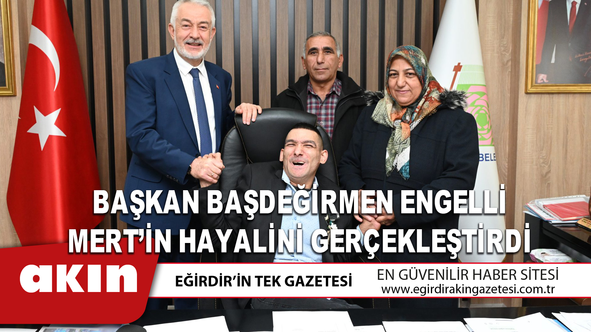 Başkan Başdeğirmen Engelli Mert’in Hayalini Gerçekleştirdi