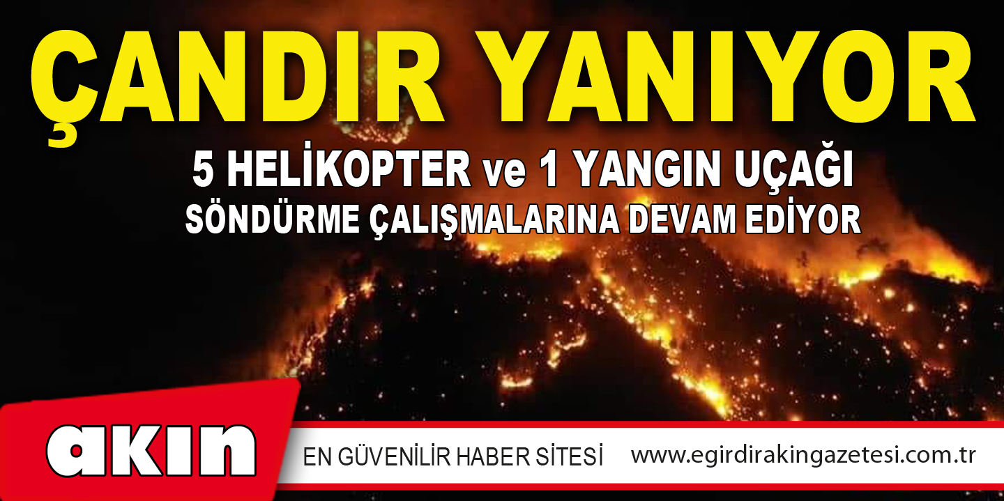 ÇANDIR YANIYOR