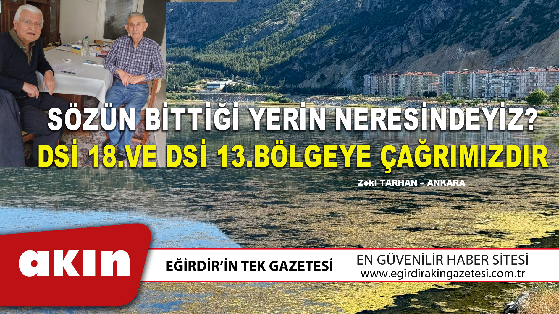 SÖZÜN BİTTİĞİ YERİN NERESİNDEYİZ? DSİ 18.VE DSİ 13.BÖLGEYE ÇAĞRIMIZDIR