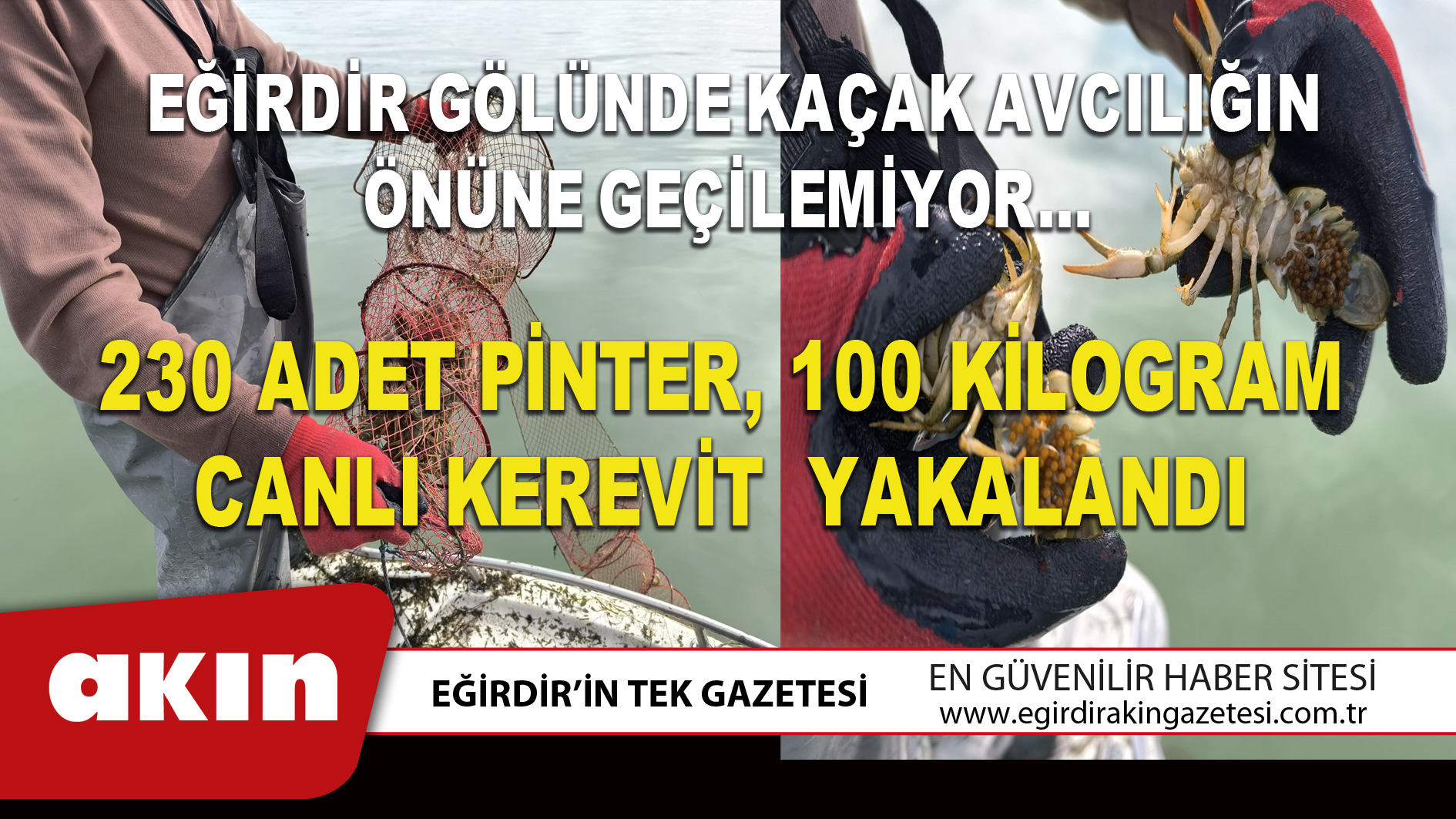 EĞİRDİR GÖLÜNDE KAÇAK AVCILIĞIN ÖNÜNE GEÇİLEMİYOR…