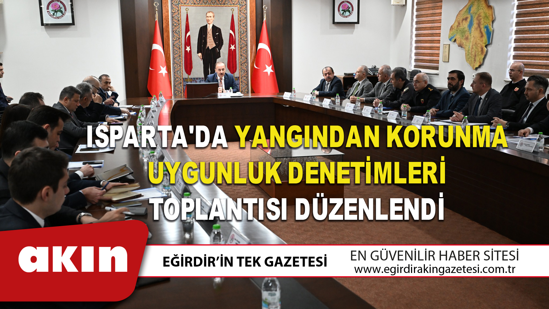 ISPARTA'DA YANGINDAN KORUNMA UYGUNLUK DENETİMLERİ TOPLANTISI DÜZENLENDİ