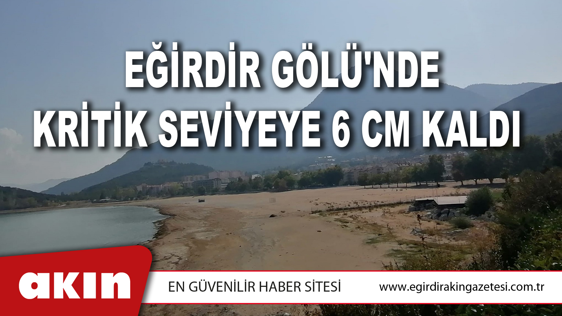 Eğirdir Gölü'nde Kritik Seviyeye 6 Cm Kaldı