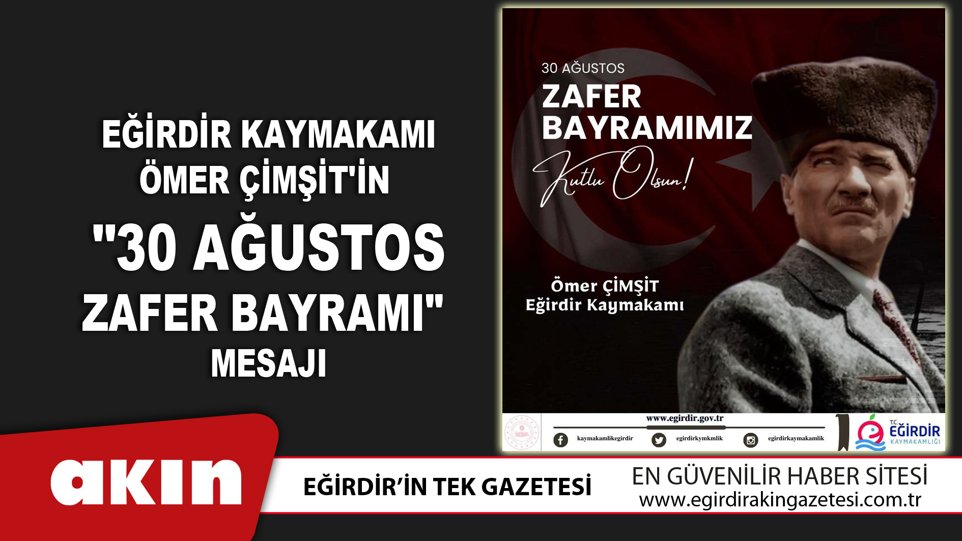 eğirdir haber,akın gazetesi,egirdir haberler,son dakika,Eğirdir Kaymakamı Ömer Çimşit'in  "30 Ağustos Zafer Bayramı" Mesajı