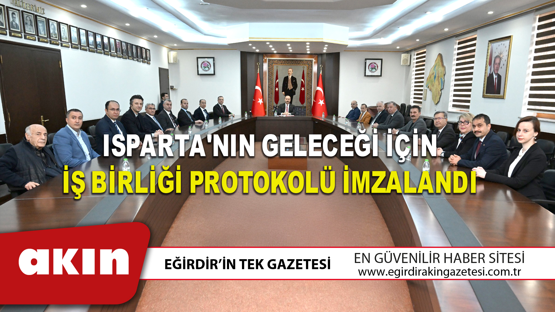 ISPARTA'NIN GELECEĞİ İÇİN İŞ BİRLİĞİ PROTOKOLÜ İMZALANDI