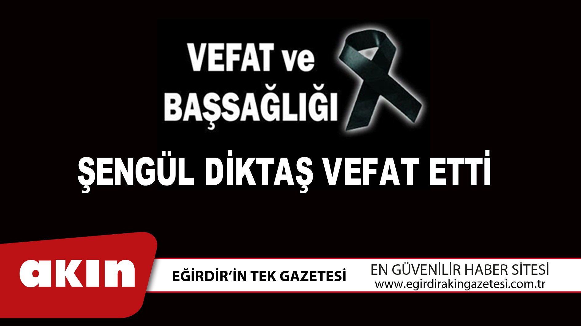 ŞENGÜL DİKTAŞ VEFAT ETTİ