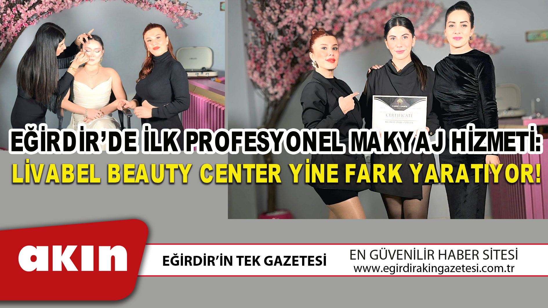 EĞİRDİR’DE İLK PROFESYONEL MAKYAJ HİZMETİ: LİVABEL BEAUTY CENTER YİNE FARK YARATIYOR!