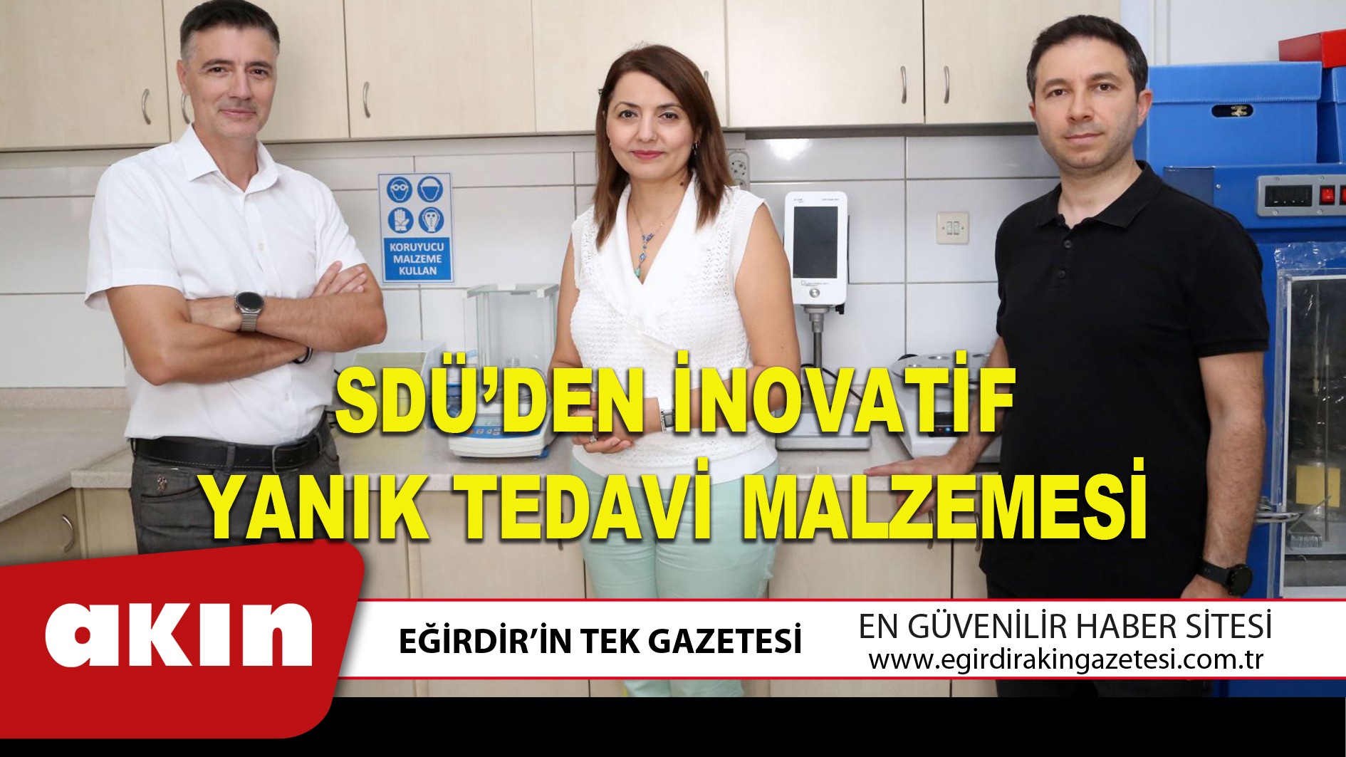 eğirdir haber,akın gazetesi,egirdir haberler,son dakika,SDÜ’DEN İNOVATİF YANIK TEDAVİ MALZEMESİ