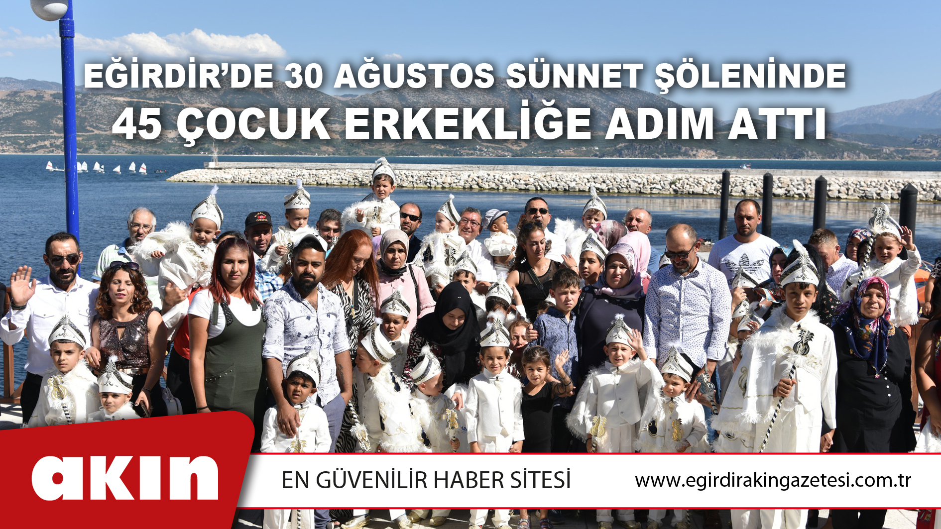 Eğirdir’de 30 Ağustos Sünnet Şöleninde  45 Çocuk Erkekliğe Adım Attı