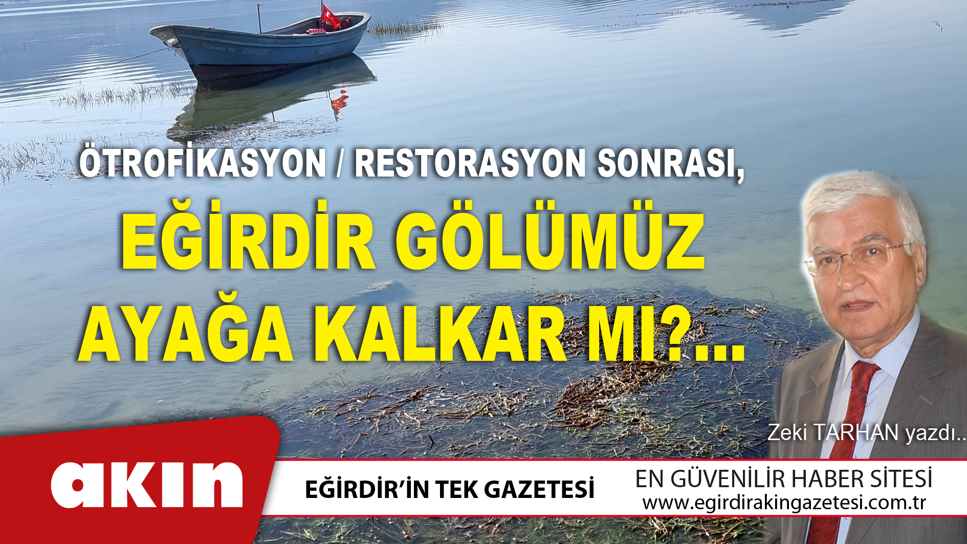 eğirdir haber,akın gazetesi,egirdir haberler,son dakika,Ötrofikasyon / Restorasyon Sonrası, Eğirdir Gölümüz Ayağa Kalkar Mı?...