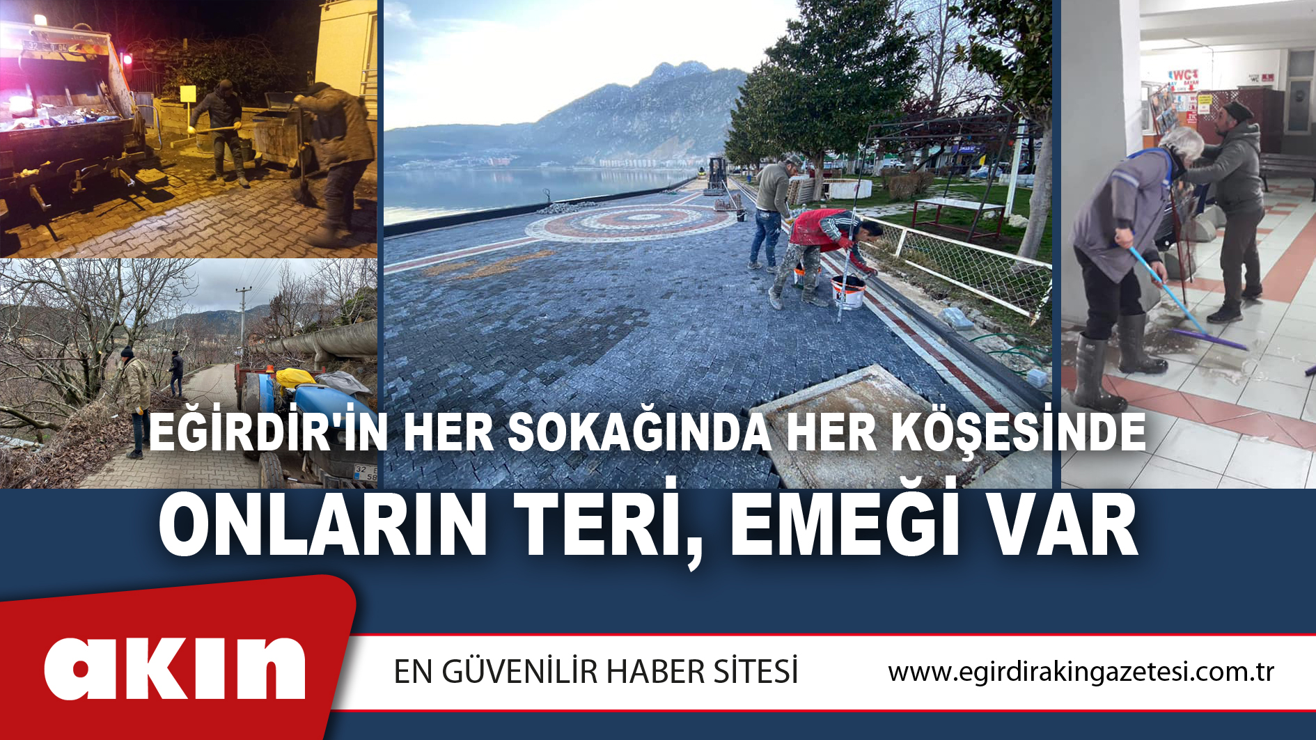 Eğirdir'in Her Sokağında Her Köşesinde  Onların Teri, Emeği Var