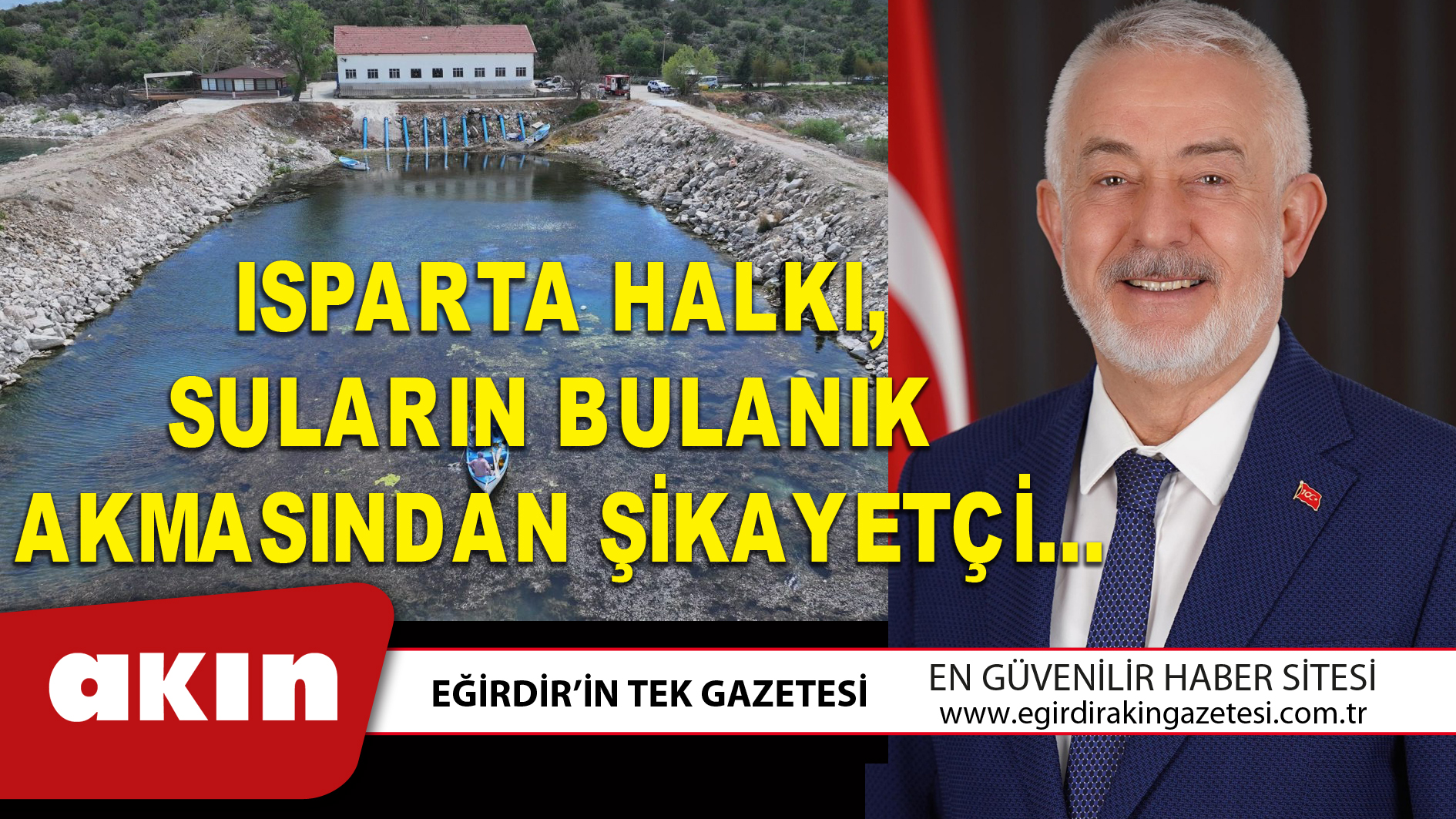 ISPARTA HALKI, SULARIN BULANIK AKMASINDAN ŞİKAYETÇİ…