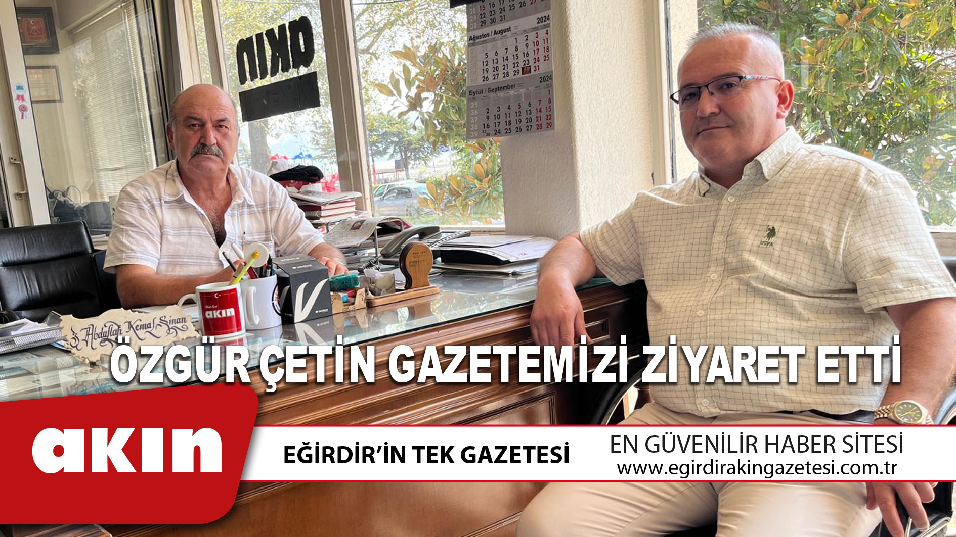 Özgür Çetin Gazetemizi Ziyaret Etti