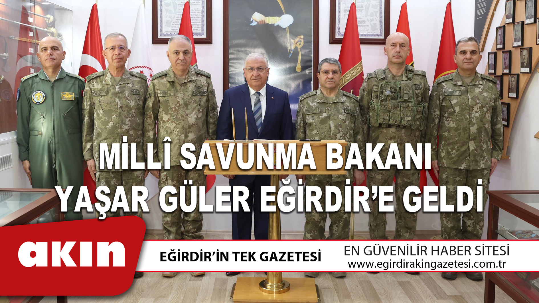 eğirdir haber,akın gazetesi,egirdir haberler,son dakika,Millî Savunma Bakanı Yaşar Güler Eğirdir’e Geldi