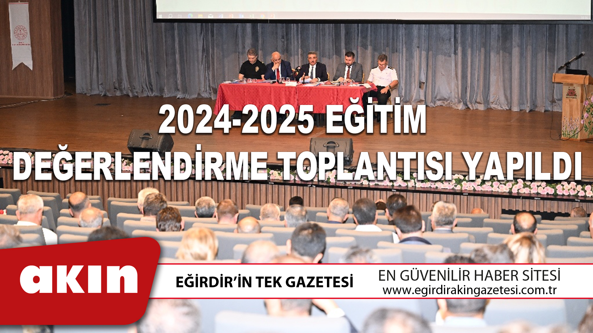 eğirdir haber,akın gazetesi,egirdir haberler,son dakika,2024-2025 Eğitim Değerlendirme Toplantısı Yapıldı