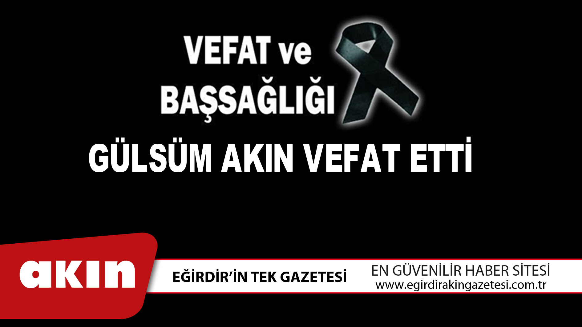 GÜLSÜM AKIN VEFAT ETTİ