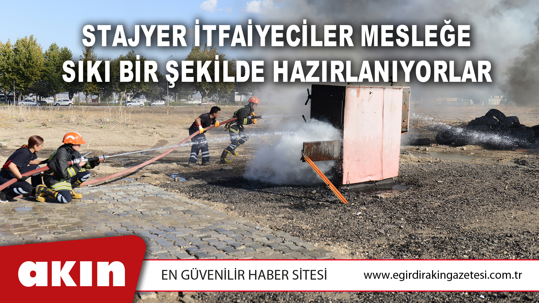 Stajyer İtfaiyeciler Mesleğe Sıkı Bir Şekilde Hazırlanıyorlar