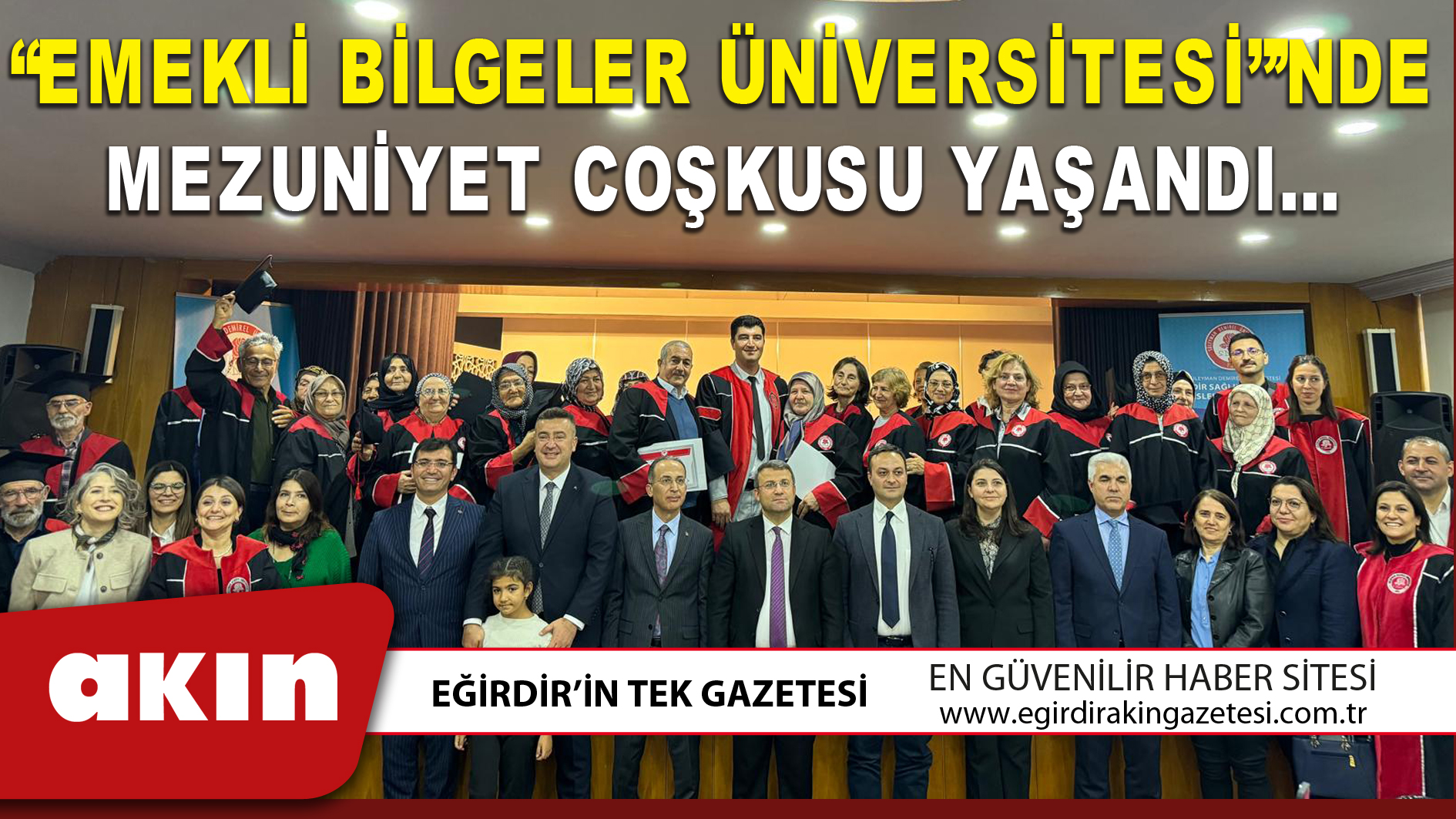 “EMEKLİ BİLGELER ÜNİVERSİTESİ”’NDE MEZUNİYET COŞKUSU YAŞANDI…