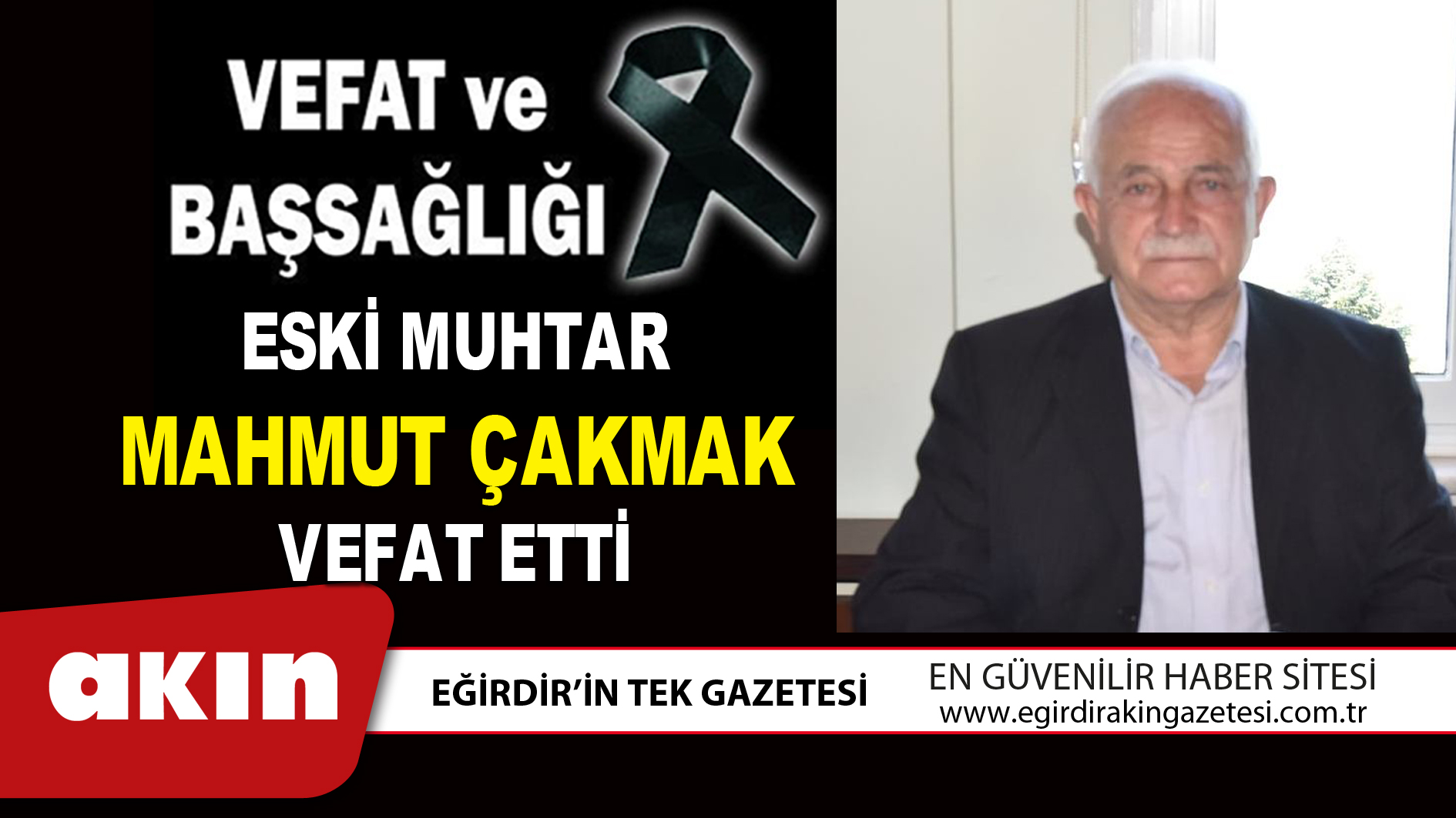 ESKİ MUHTAR MAHMUT ÇAKMAK VEFAT ETTİ