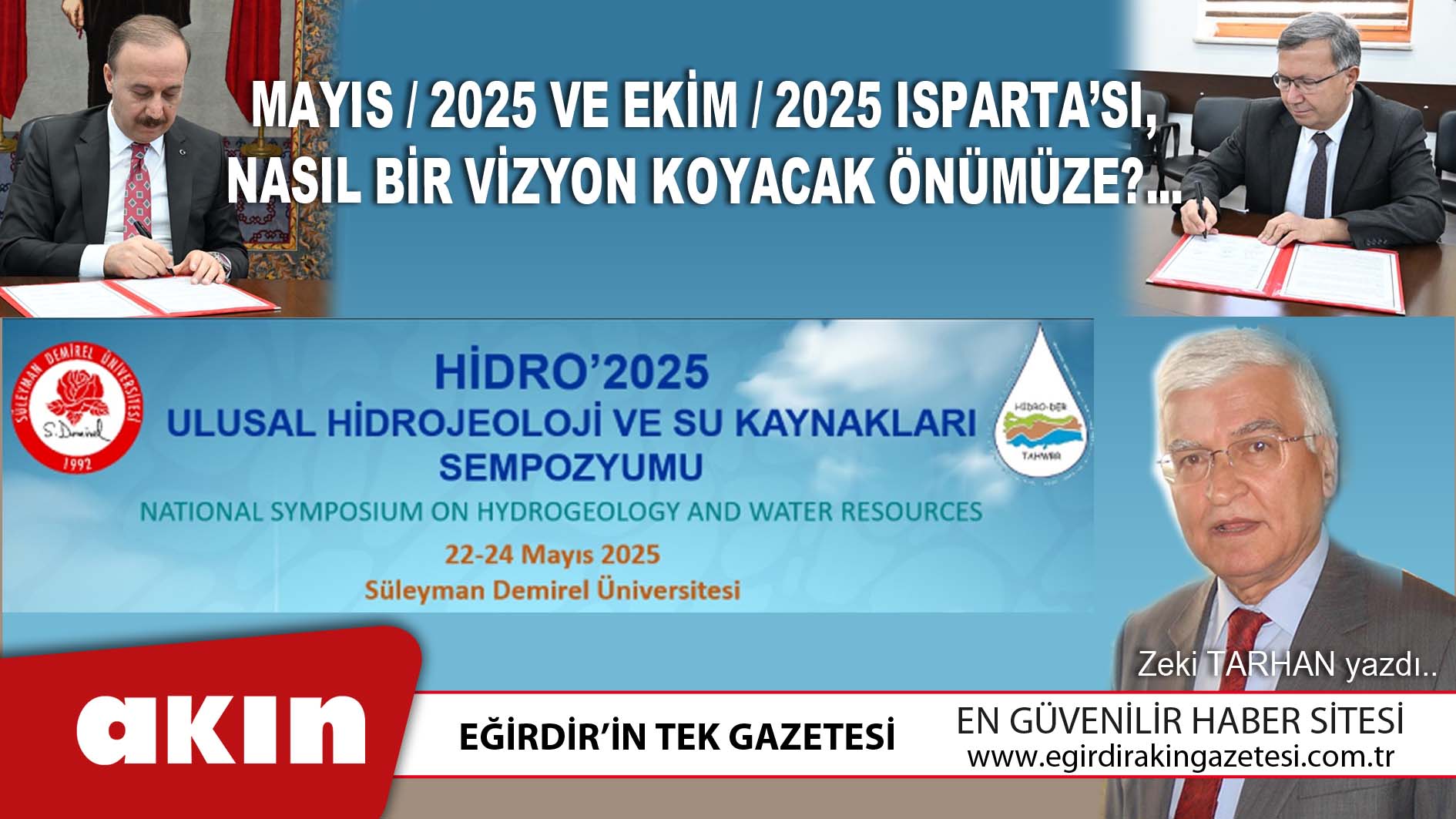 eğirdir haber,akın gazetesi,egirdir haberler,son dakika,Mayıs / 2025 Ve Ekim  / 2025 Isparta’sı, Nasıl Bir Vizyon Koyacak Önümüze?...