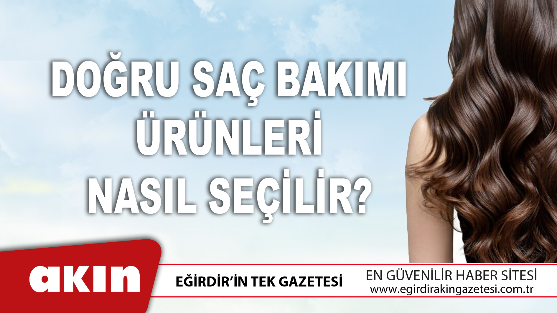 Doğru Saç Bakımı Ürünleri Nasıl Seçilir?