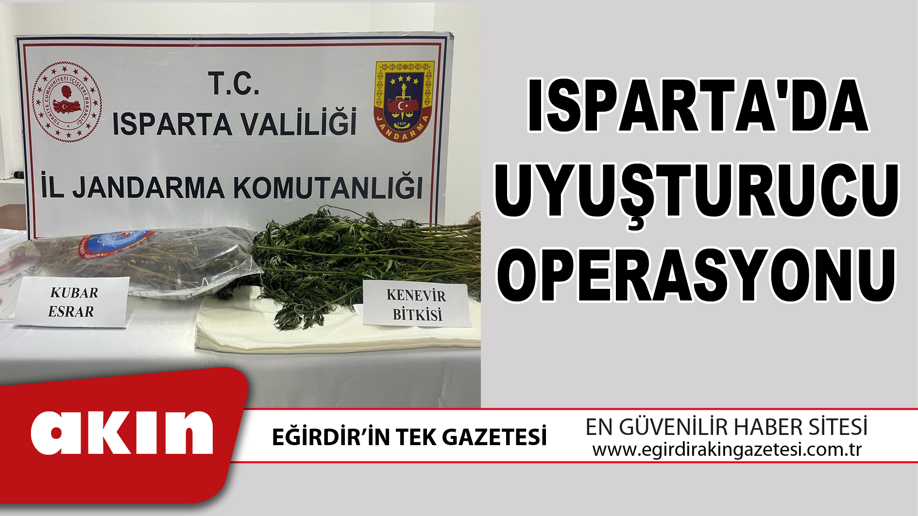 ISPARTA'DA UYUŞTURUCU OPERASYONU