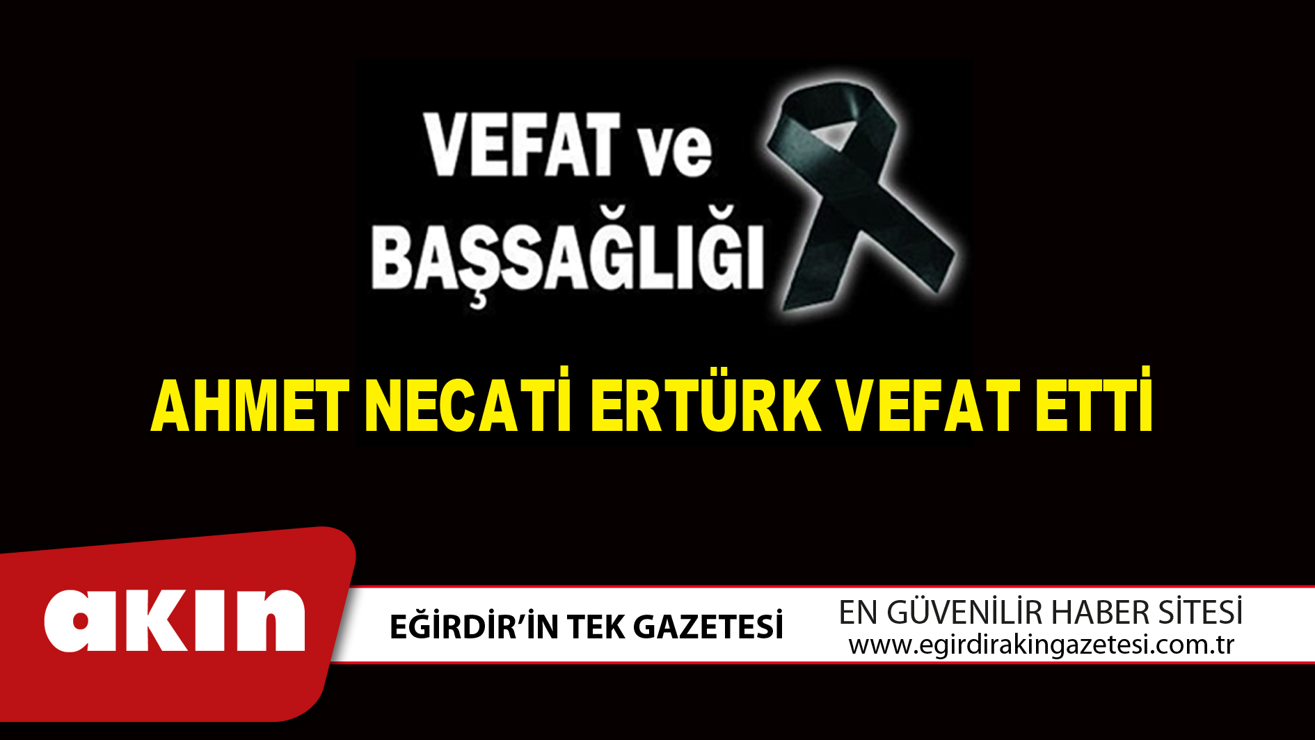 AHMET NECATİ ERTÜRK VEFAT ETTİ