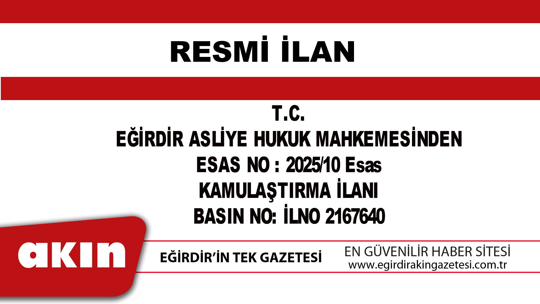 eğirdir haber,akın gazetesi,egirdir haberler,son dakika,T.C. EĞİRDİR ASLİYE HUKUK MAHKEMESİNDEN ESAS NO : 2025/10 Esas