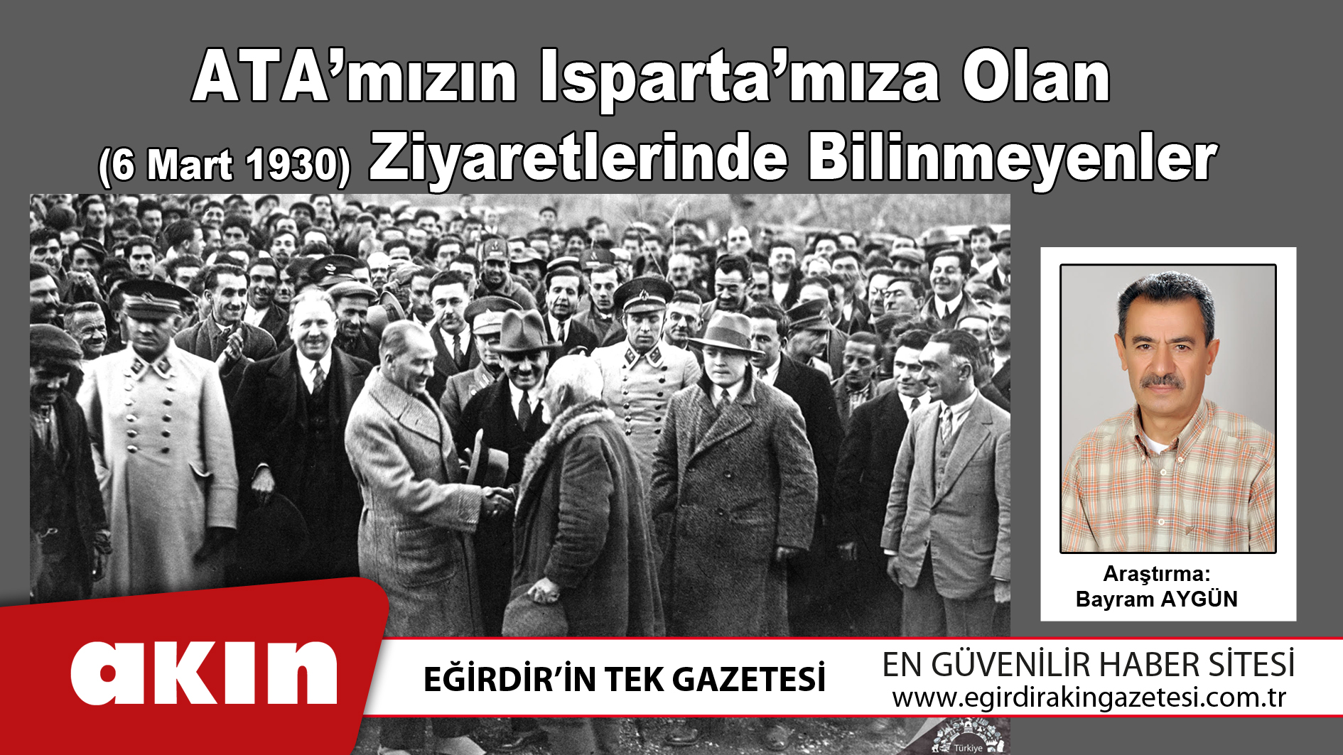 ATA’ mızın Isparta’mıza Olan (6 Mart 1930) Ziyaretlerinde Bilinmeyenler