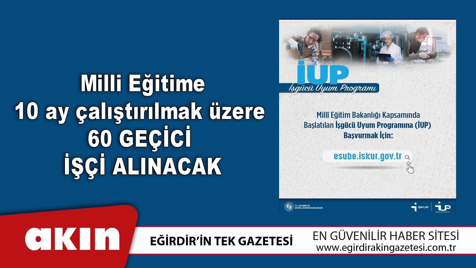 eğirdir haber,akın gazetesi,egirdir haberler,son dakika,60 Geçici İşçi Alınacak