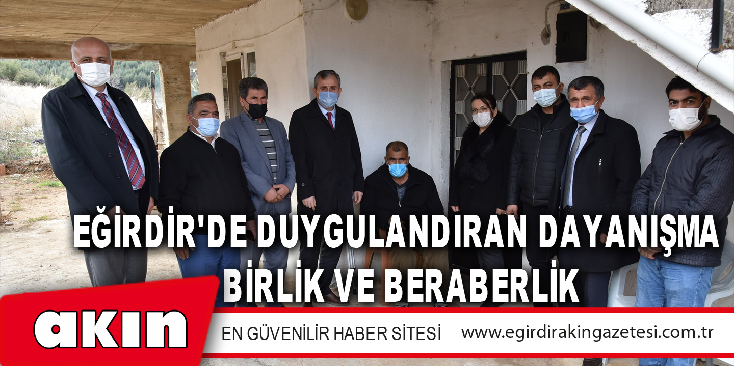 Eğirdir'de Duygulandıran Dayanışma Birlik Ve Beraberlik