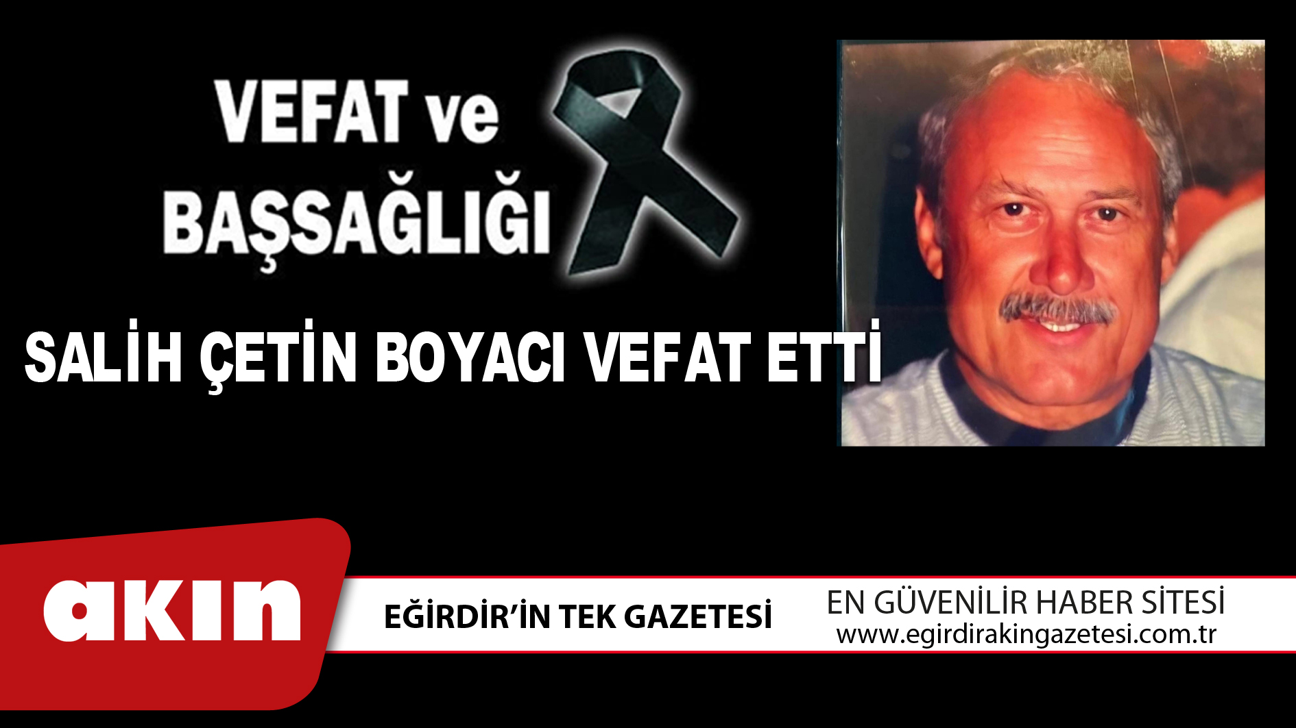 eğirdir haber,akın gazetesi,egirdir haberler,son dakika,SALİH ÇETİN BOYACI VEFAT ETTİ