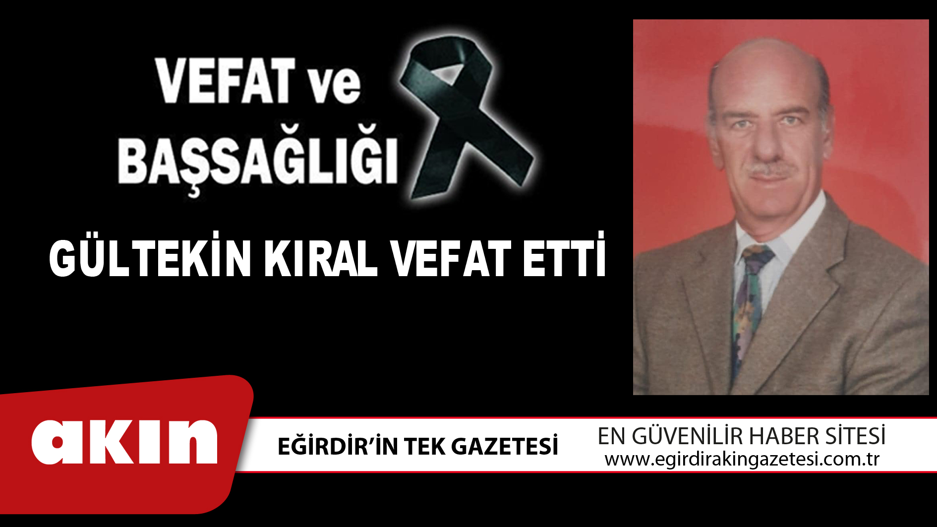 GÜLTEKİN KIRAL VEFAT ETTİ