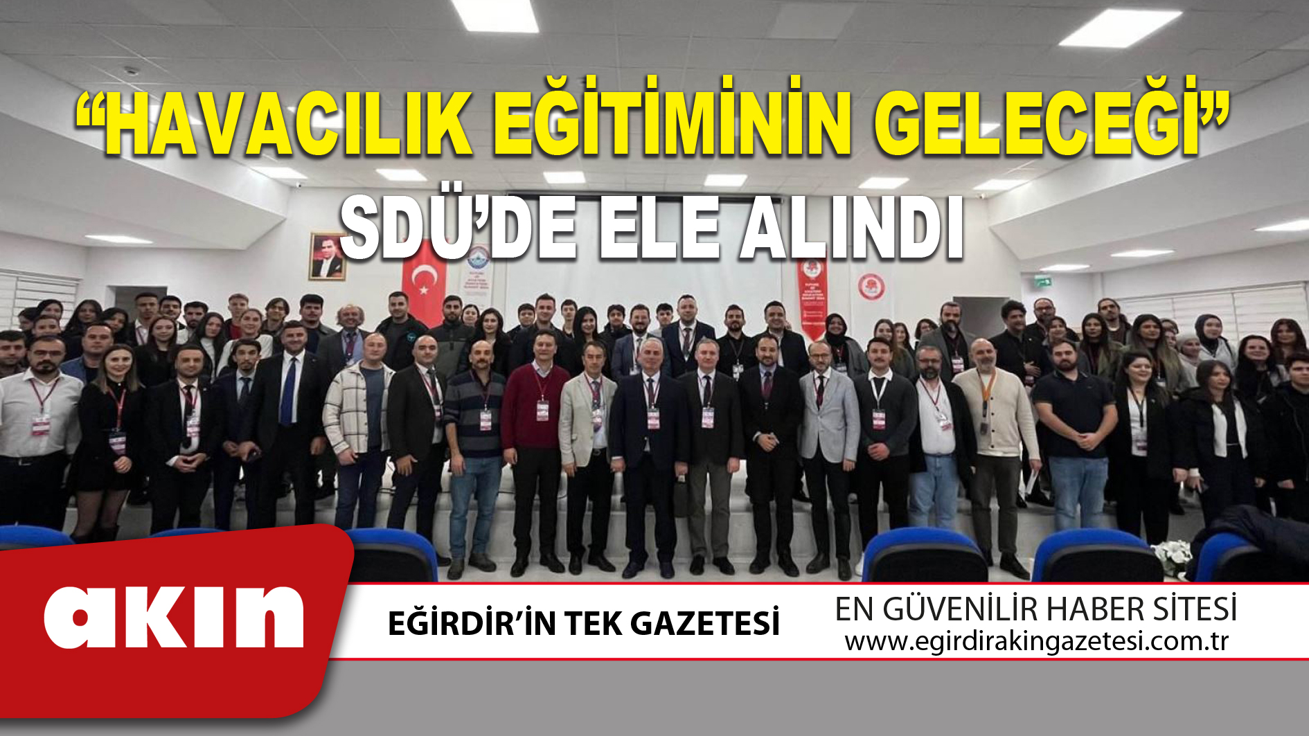 “HAVACILIK EĞİTİMİNİN GELECEĞİ” SDÜ’DE ELE ALINDI