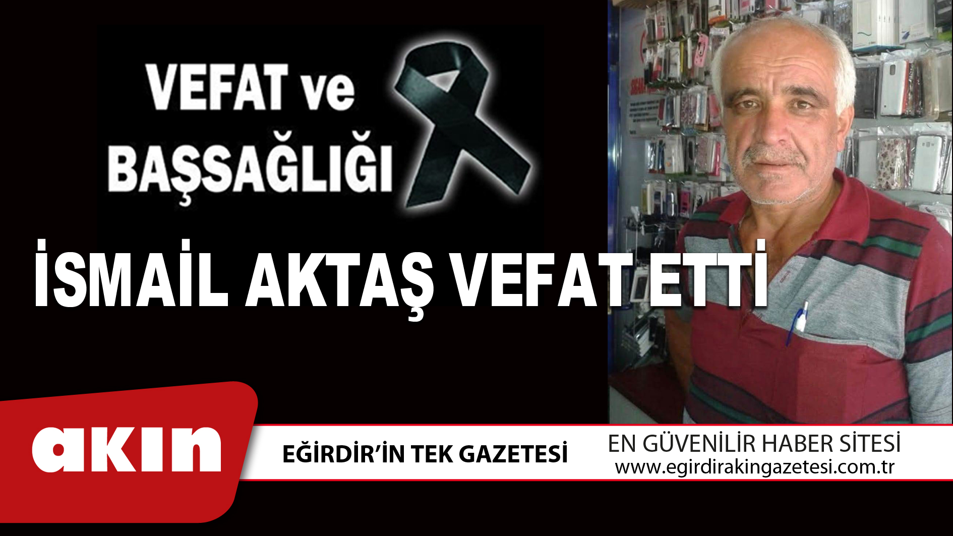 İSMAİL AKTAŞ VEFAT ETTİ