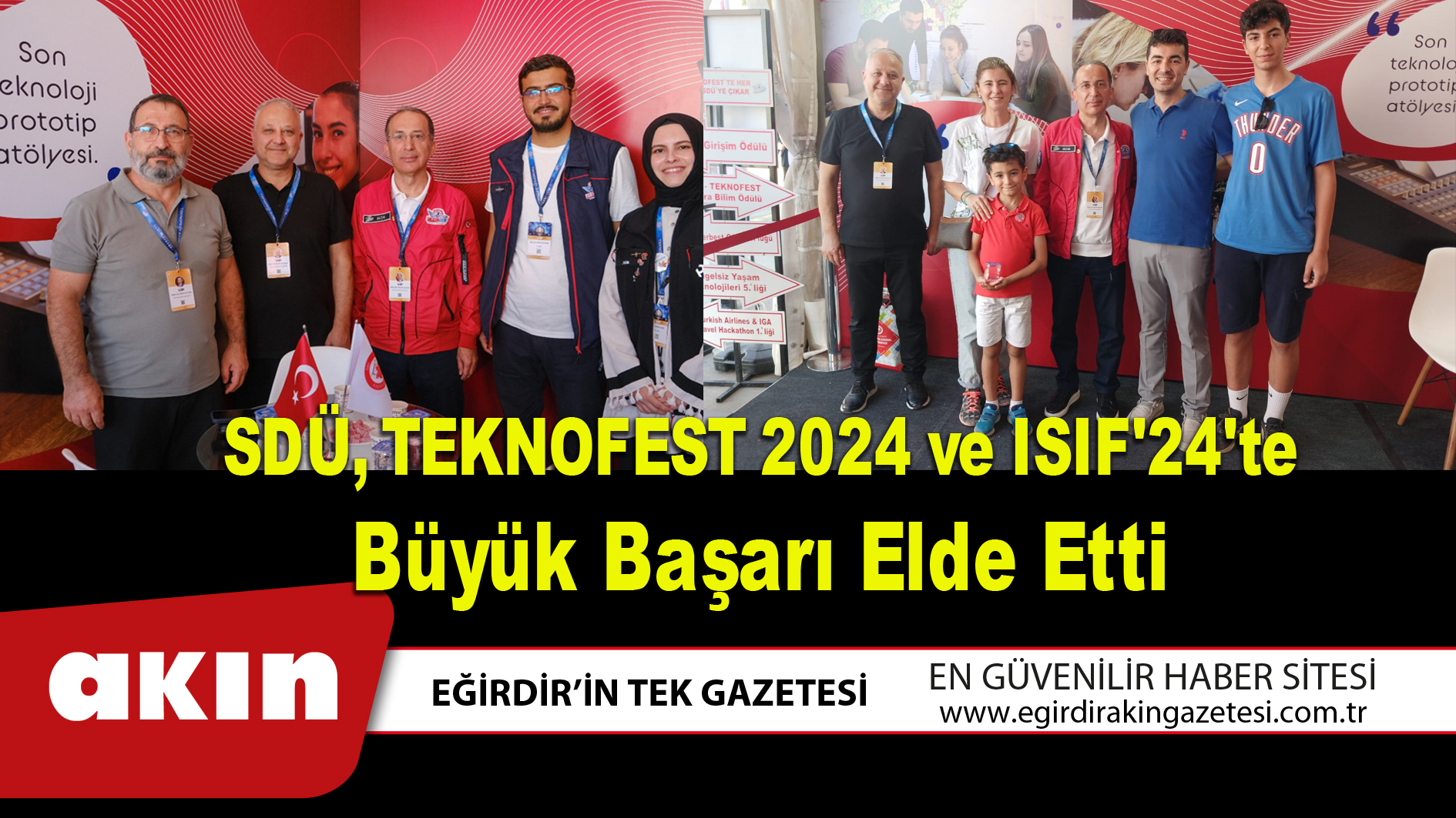 eğirdir haber,akın gazetesi,egirdir haberler,son dakika,SDÜ, TEKNOFEST 2024 ve ISIF'24'te Büyük Başarı Elde Etti