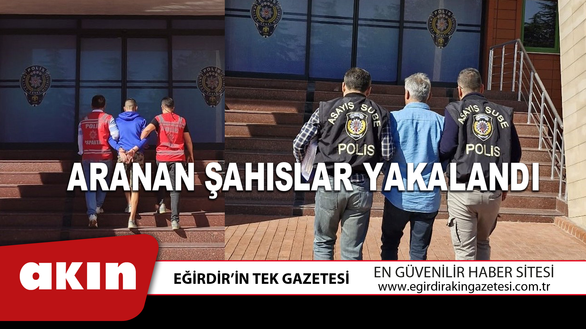 ARANAN ŞAHISLAR YAKALANDI