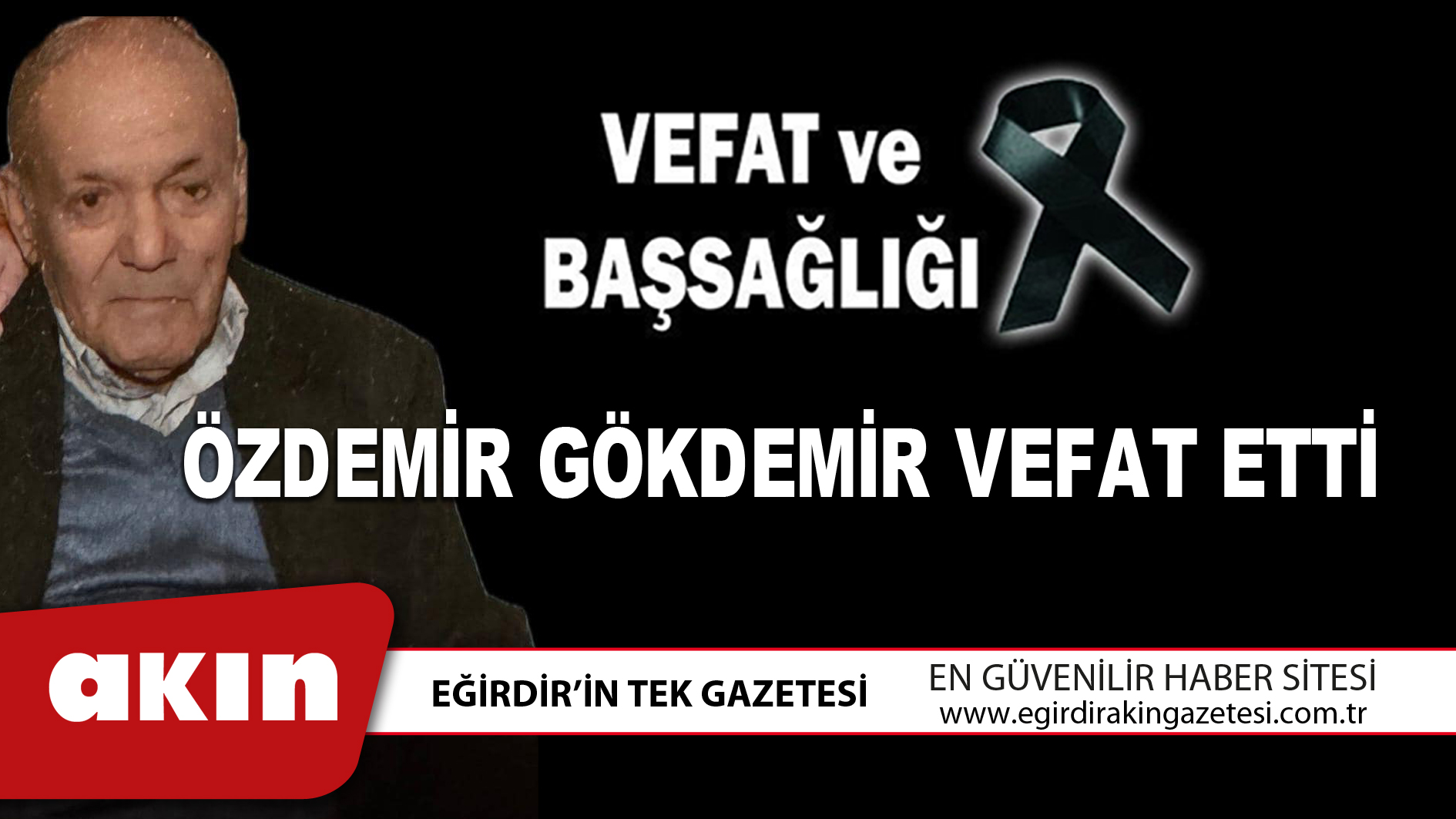 ÖZDEMİR GÖKDEMİR VEFAT ETTİ