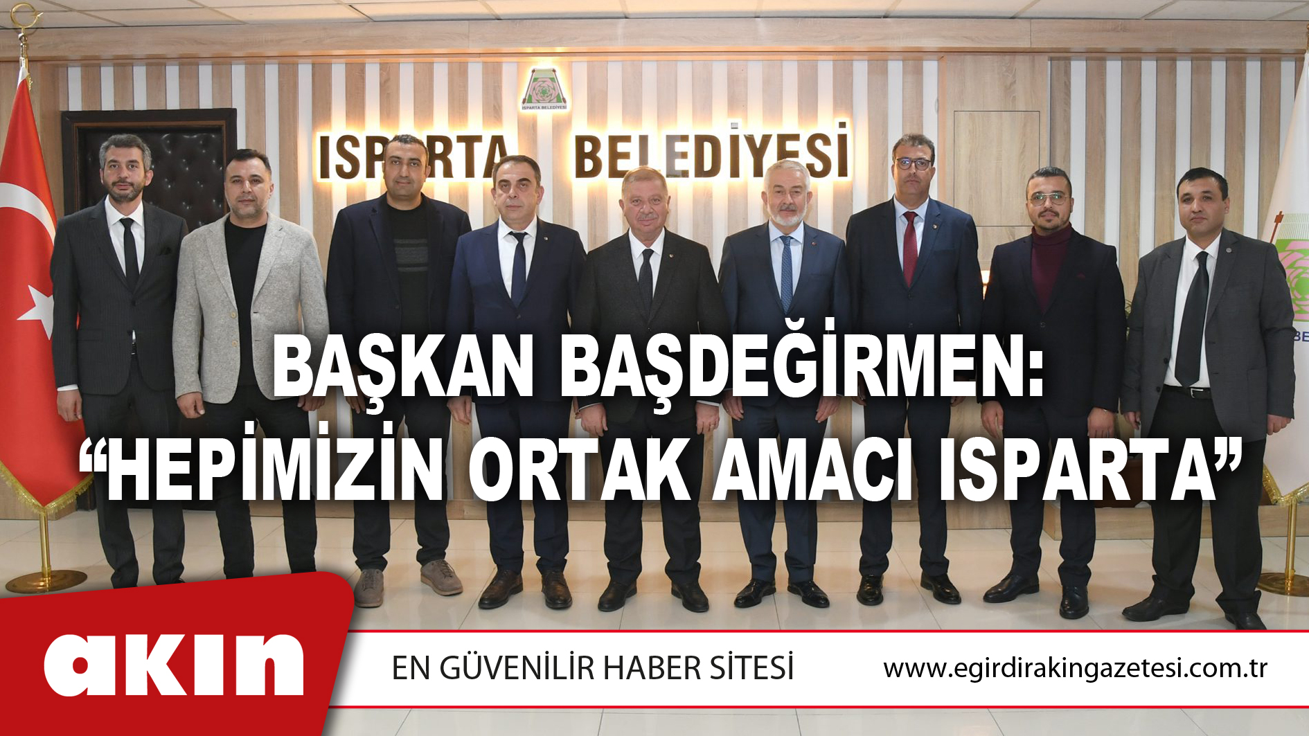 Başkan Başdeğirmen: “Hepimizin Ortak Amacı Isparta”