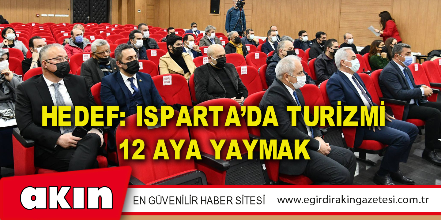 Hedef: Isparta’da Turizmi 12 Aya Yaymak