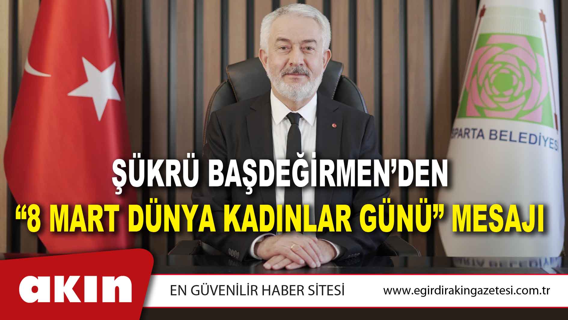 Şükrü Başdeğirmen’den “8 Mart Dünya Kadınlar Günü” Mesajı