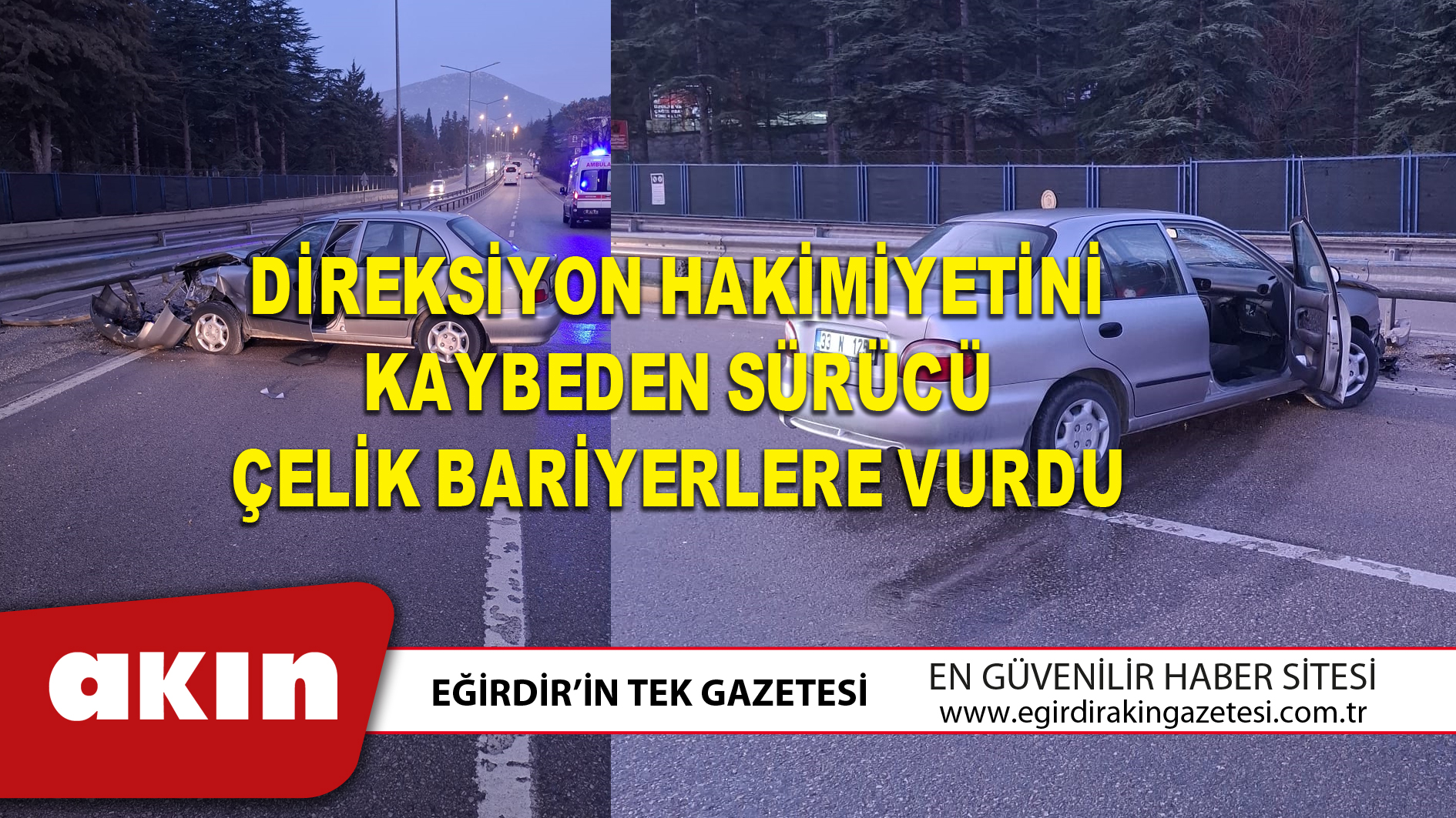 DİREKSİYON HAKİMİYETİNİ KAYBEDEN SÜRÜCÜ ÇELİK BARİYERLERE VURDU