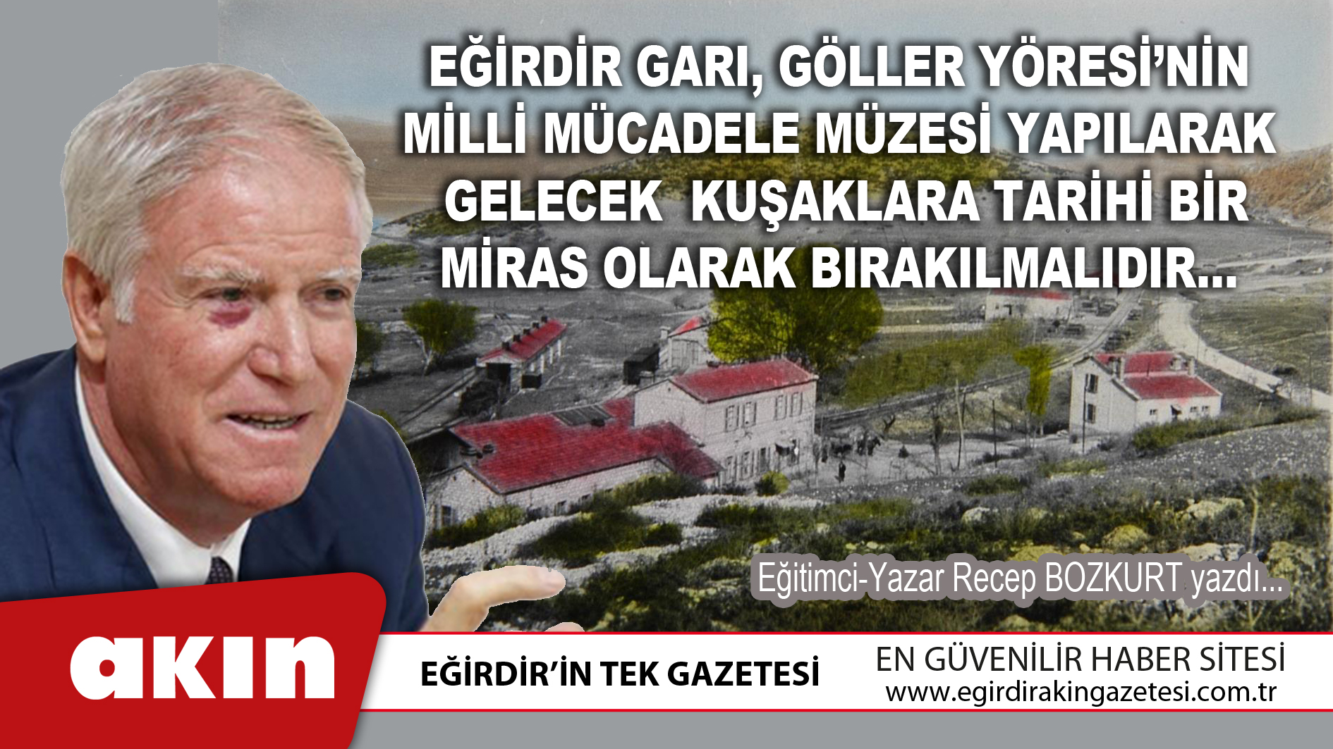 Eğirdir Garı, Göller Yöresi’nin Milli Mücadele Müzesi Yapılarak  Gelecek  Kuşaklara  Tarihi  Bir  Miras  Olarak  Bırakılmalıdır…