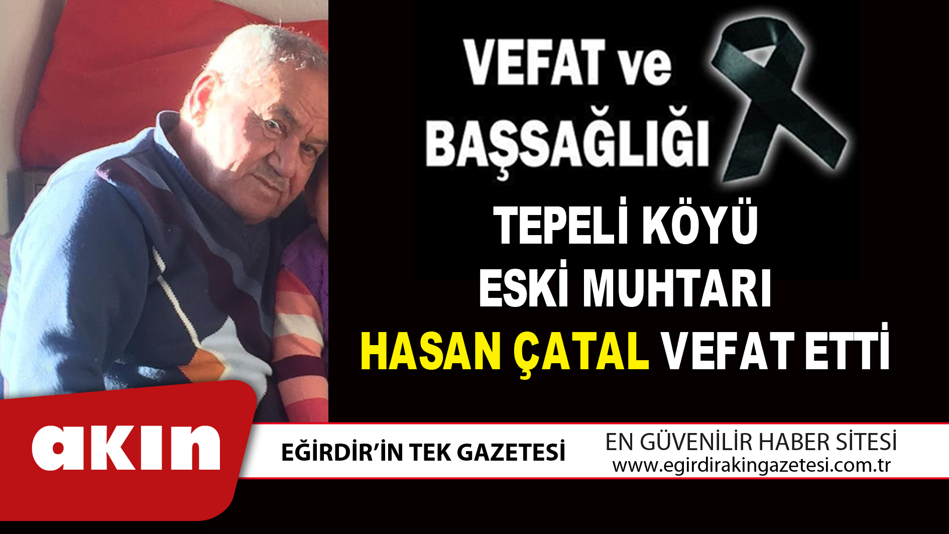 TEPELİ KÖYÜ ESKİ MUHTARI HASAN ÇATAL VEFAT ETTİ